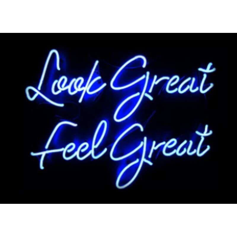 Look Great Feel Great Neon Sign